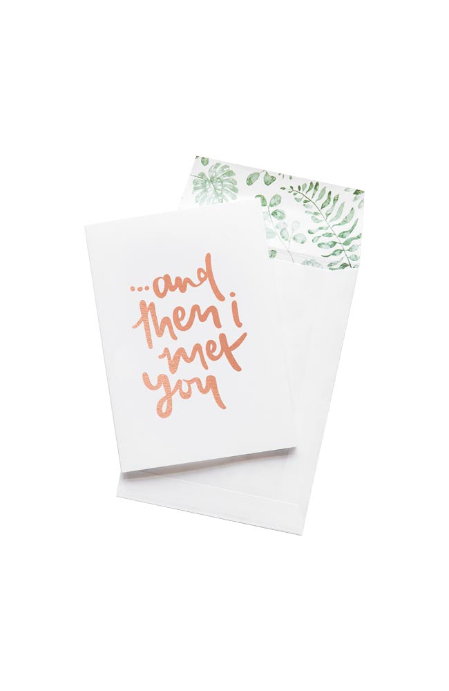 And Then I Met You Card